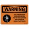 Signmission OSHA WARNING Sign, Fall Protection Required When, 10in X 7in Rigid Plastic, 10" W, 7" H, Landscape OS-WS-P-710-L-12128 - alternate 1